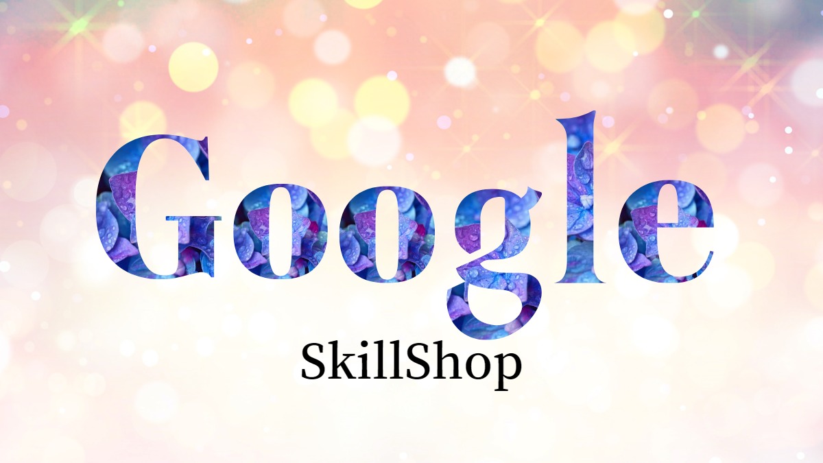 google-skillshopで認定資格
